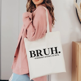 Bruh- Formerly Known As Mum Tote Bag Holiday Collection - holiday outfits clearance
