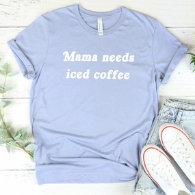 Mama Needs Iced Coffee T-Shirt Holiday Collection - holiday outfits clearance