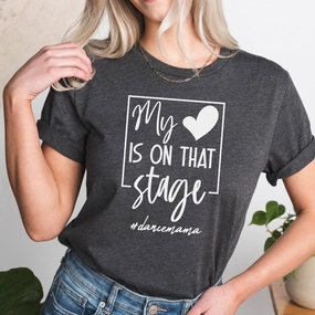 My Heart On Stage Dance Mama T-Shirt Holiday Collection - holiday outfits clearance