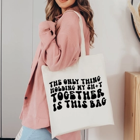 The Only Thing Holding Me Together Is... Tote Bag Holiday Collection - holiday outfits clearance