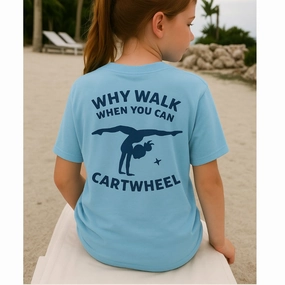 Why Walk When You Can Cartwheel T-Shirt Holiday Collection - vacation wear sale