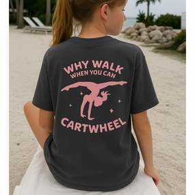 Why Walk When You Can Cartwheel T-Shirt Holiday Collection - vacation wear sale